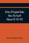 Image for History Of England Under Henry The Fourth (Volume Iv) 1411-1413