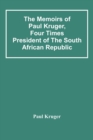 Image for The Memoirs Of Paul Kruger, Four Times President Of The South African Republic