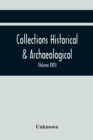 Image for Collections Historical &amp; Archaeological Relating To Montgomeryshire And Its Borders (Volume Xxii)