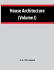 Image for House Architecture (Volume I)