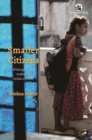 Image for Smaller Citizens: : Writings on the making of Indian citizens