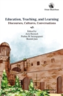 Image for Education, Teaching, and Learning : Discourses, Cultures, Conversations
