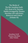 Image for The Works Of The Rev. Jonathan Swift, D.D., Dean Of St. Patricks, Dublin Arranged By Thomas Sheridan A.M. With Notes, Historical And Critical (Volume Xi)
