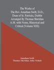 Image for The Works Of The Rev. Jonathan Swift, D.D., Dean Of St. Patricks, Dublin Arranged By Thomas Sheridan A.M. With Notes, Historical And Critical (Volume Xiii)