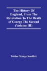 Image for The History Of England, From The Revolution To The Death Of George The Second (Volume Iii)
