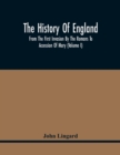 Image for The History Of England, From The First Invasion By The Romans To Accession Of Mary (Volume I)
