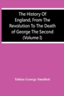 Image for The History Of England, From The Revolution To The Death Of George The Second (Volume I)