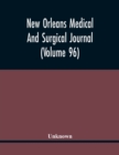 Image for New Orleans Medical And Surgical Journal (Volume 96)