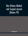 Image for New Orleans Medical And Surgical Journal (Volume 99)