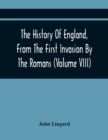 Image for The History Of England, From The First Invasion By The Romans; To The Revolution In 1688 (Volume Viii)