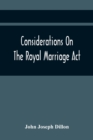 Image for Considerations On The Royal Marriage Act