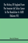 Image for The History Of England From The Invasion of Julius Caesar To The Revolution In 1688 (Volume Vii)
