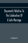 Image for Documents Relative To The Celebration Of A Late Marriage