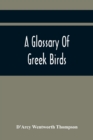 Image for A Glossary Of Greek Birds