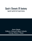 Image for Quain&#39;S Elements Of Anatomy; Appendix Superficial And Surgical Anatomy