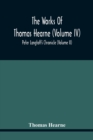 Image for The Works Of Thomas Hearne (Volume Iv) Peter Langtoff&#39;S Chronicle (Volume Ii)