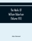 Image for The Works Of William Robertson (Volume Viii)
