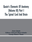 Image for Quain&#39;S Elements Of Anatomy (Volume Iii) Part I The Spinal Cord And Brain