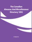 Image for The Canadian Almanac And Miscellaneous Directory 1892
