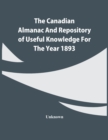 Image for The Canadian Almanac And Repository Of Useful Knowledge For The Year 1893