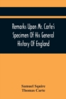 Image for Remarks Upon Mr. Carte&#39;S Specimen Of His General History Of England