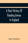 Image for A Short History Of Standing Armies In England