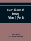 Image for Quain&#39;S Elements Of Anatomy (Volume I) (Part Ii)