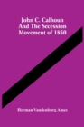 Image for John C. Calhoun And The Secession Movement Of 1850