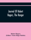 Image for Journal Of Robert Rogers, The Ranger : On His Expedition For Receiving The Capitulation Of Western French Posts (October 20, 1760, To February 14, 1761)