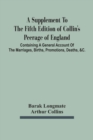 Image for A Supplement To The Fifth Edition Of Collin&#39;S Peerage Of England; Containing A General Account Of The Marriages, Births, Promotions, Deaths, &amp;C.