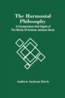 Image for The Harmonial Philosophy : A Compendium And Digest Of The Works Of Andrew Jackson Davis
