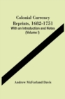 Image for Colonial Currency Reprints, 1682-1751 : With An Introduction And Notes (Volume I)