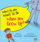 Image for What Do You Want to Be When You Grow Up?
