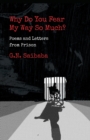 Image for Why Do You Fear My Way So Much? Poems and Letters from Prison