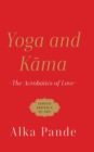 Image for Yoga and Kama the Acrobatics of Love