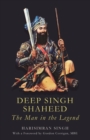 Image for Deep Singh Shaheed : The man in the Legend
