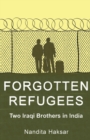 Image for Forgotten Refugees Two Iraqi Brothers in India