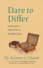 Image for Dare to Differ a Doctor&#39;s Quest for a Gentle Cure