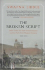 Image for The Broken Script : Delhi under the East India Company and the fall of the Mughal Dynasty 1803-1857