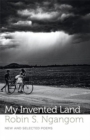 Image for My Invented Land : New and Selected Poems