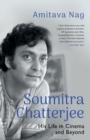 Image for Soumitra Chatterjee His Life in Cinema and Beyond