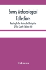 Image for Surrey Archaeological Collections; Relating To The History And Antiquities Of The County (Volume Vii)