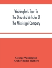 Image for Washington&#39;S Tour To The Ohio And Articles Of The Mississippi Company