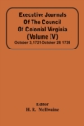 Image for Executive Journals Of The Council Of Colonial Virginia (Volume Iv) October 3, 1721-October 28, 1739