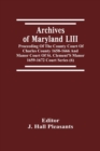 Image for Archives Of Maryland LIII; Proceeding Of The County Court Of Charles County 1658-1666 And Manor Court Of St. Clement&#39;S Manor 1659-1672 Court Series (6)