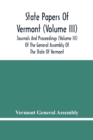 Image for State Papers Of Vermont (Volume Iii); Journals And Proceedings (Volume Iii) Of The General Assembly Of The State Of Vermont