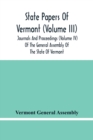 Image for State Papers Of Vermont (Volume Iii); Journals And Proceedings (Volume Iv) Of The General Assembly Of The State Of Vermont