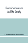 Image for Kunze&#39;S Seminarium And The Society For The Propagation Of Christianity And Useful Knowledge Among The Germans In America
