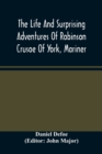 Image for The Life And Surprising Adventures Of Robinson Crusoe Of York, Mariner