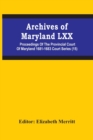 Image for Archives Of Maryland Lxx; Proceedings Of The Provincial Court Of Maryland 1681-1683 Court Series (15)